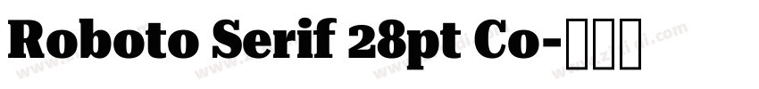 Roboto Serif 28pt Co字体转换